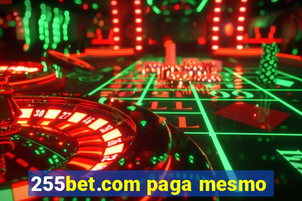 255bet.com paga mesmo