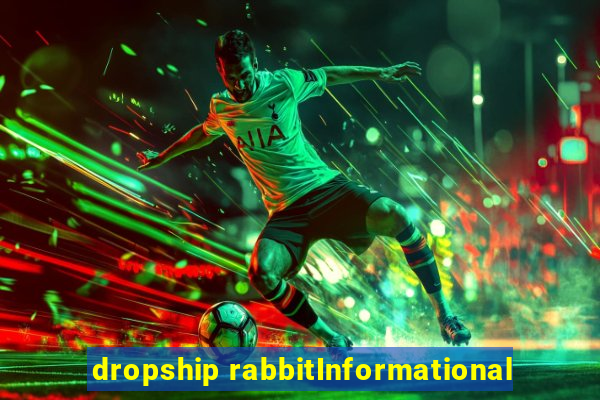 dropship rabbitInformational