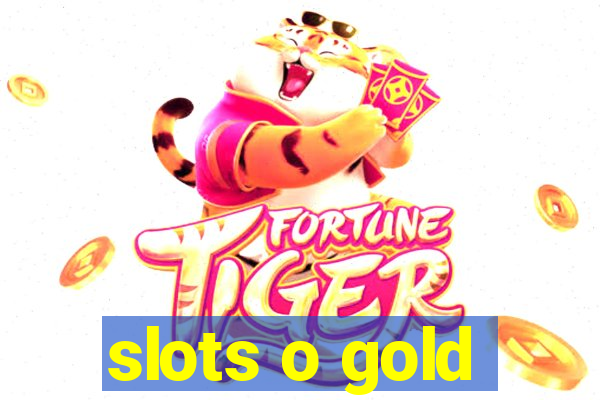 slots o gold