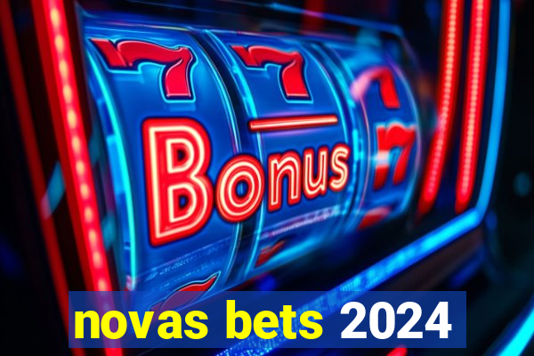 novas bets 2024