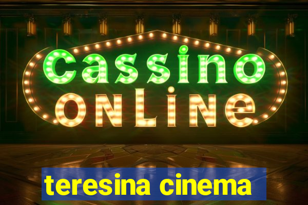 teresina cinema