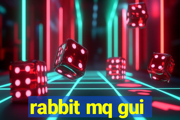 rabbit mq gui