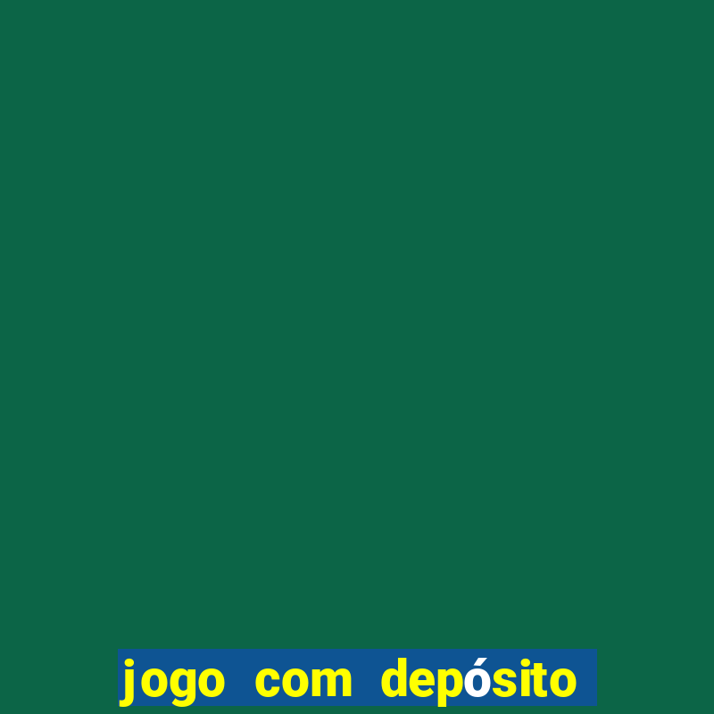 jogo com depósito mínimo de r$ 1