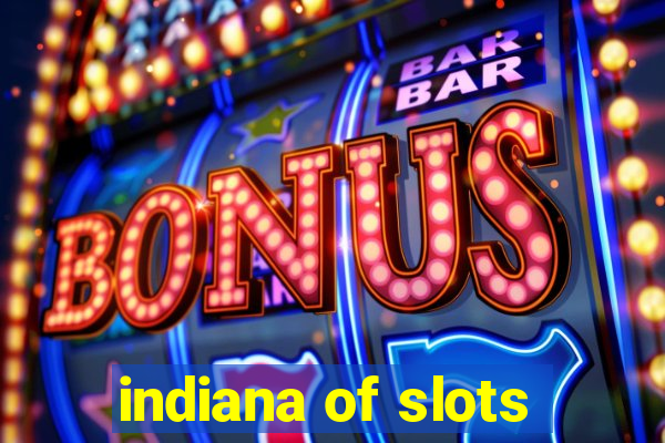 indiana of slots