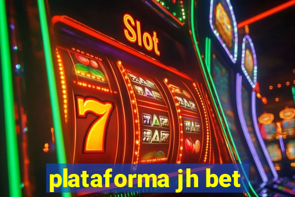 plataforma jh bet