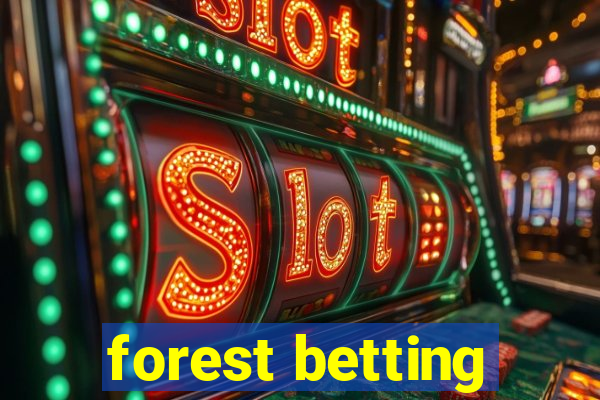 forest betting