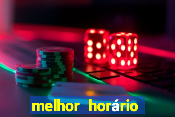 melhor horário para jogar fortune touro a noite