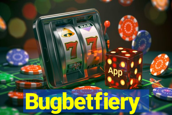 Bugbetfiery