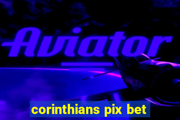 corinthians pix bet