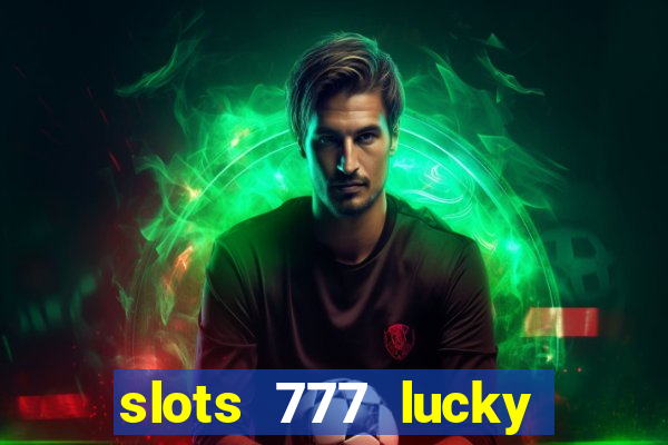 slots 777 lucky spin casino