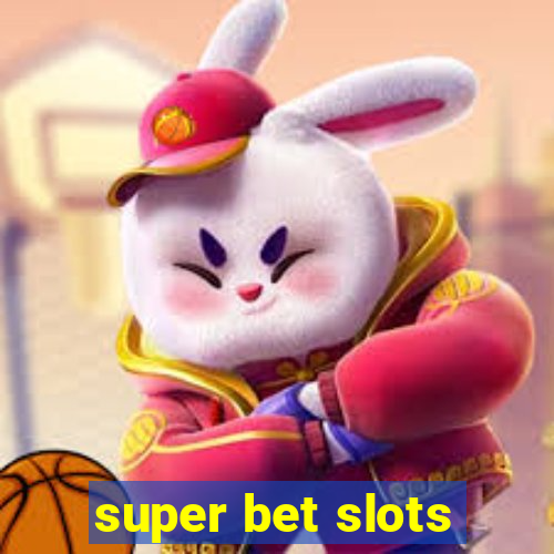 super bet slots