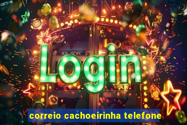 correio cachoeirinha telefone