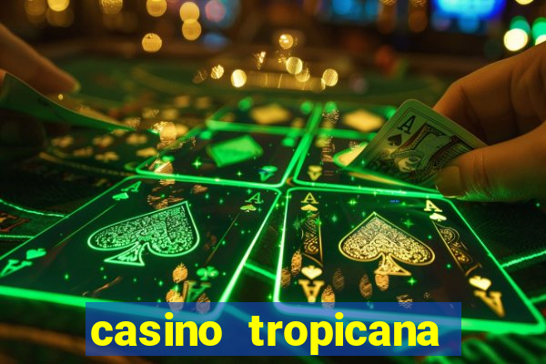 casino tropicana las vegas