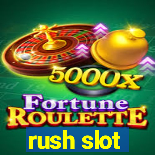 rush slot