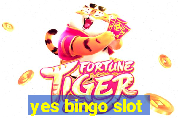 yes bingo slot