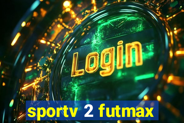 sportv 2 futmax