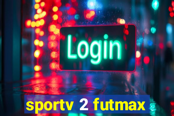 sportv 2 futmax