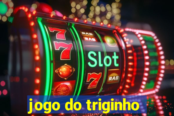 jogo do triginho