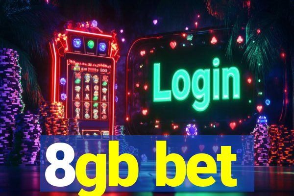 8gb bet