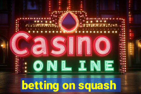 betting on squash