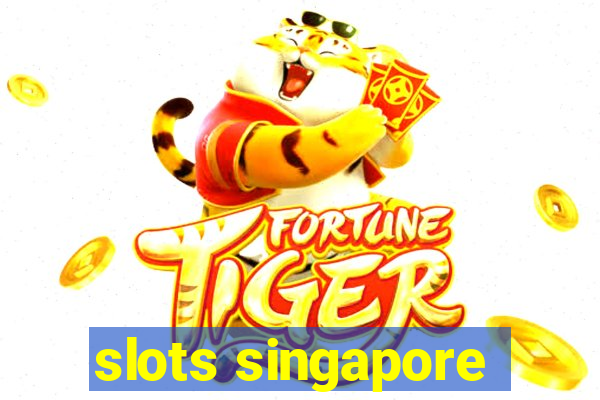 slots singapore