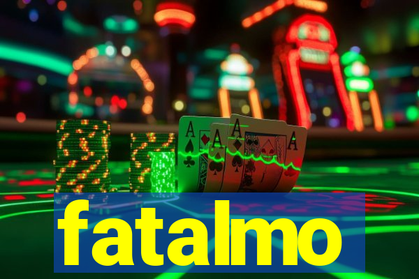 fatalmo