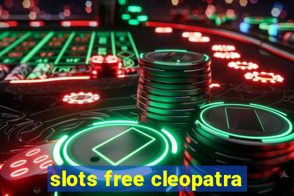 slots free cleopatra