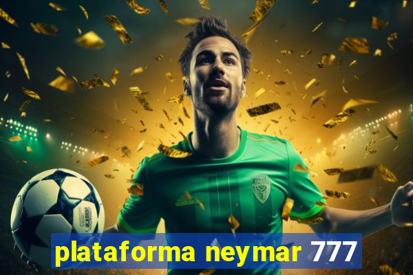 plataforma neymar 777