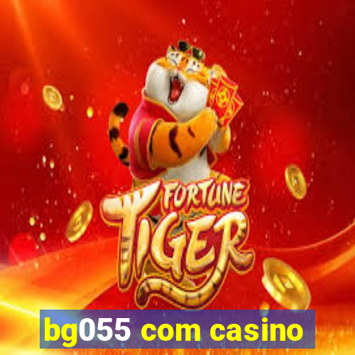 bg055 com casino