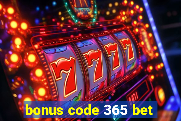 bonus code 365 bet