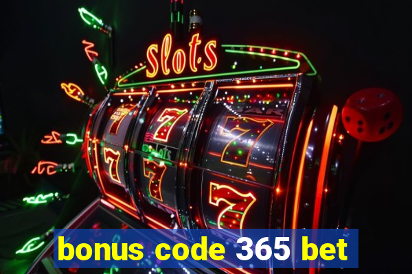 bonus code 365 bet