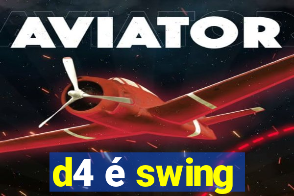 d4 é swing