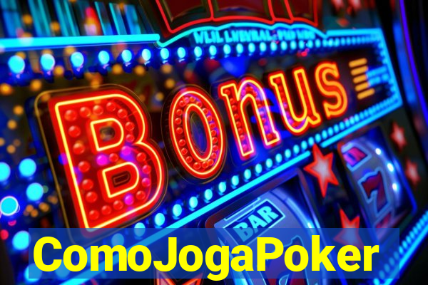 ComoJogaPoker