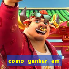 como ganhar em qualquer jogo