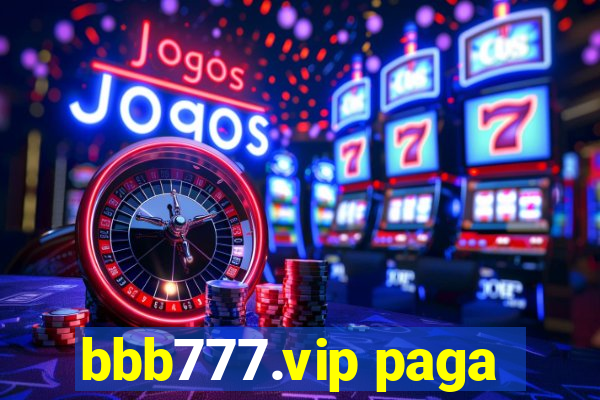 bbb777.vip paga