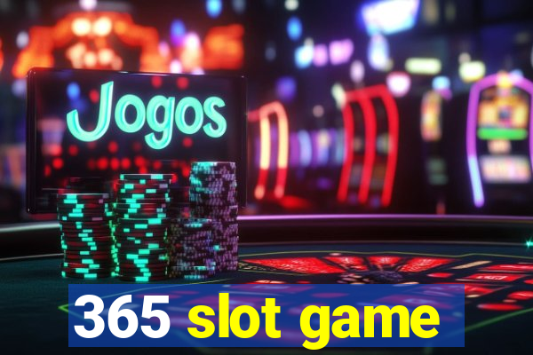 365 slot game