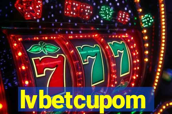 lvbetcupom