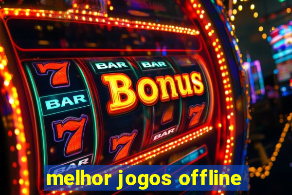 melhor jogos offline