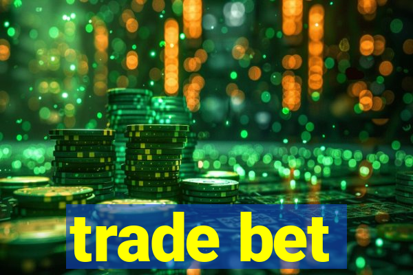 trade bet