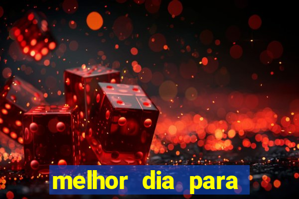 melhor dia para jogar fortune tiger