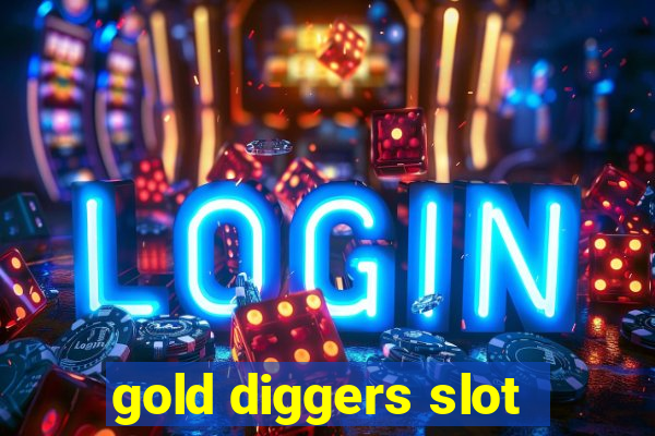 gold diggers slot